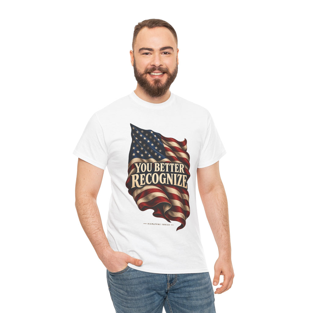 You Better Recognize American Flag T-Shirt | Patriotic Pride