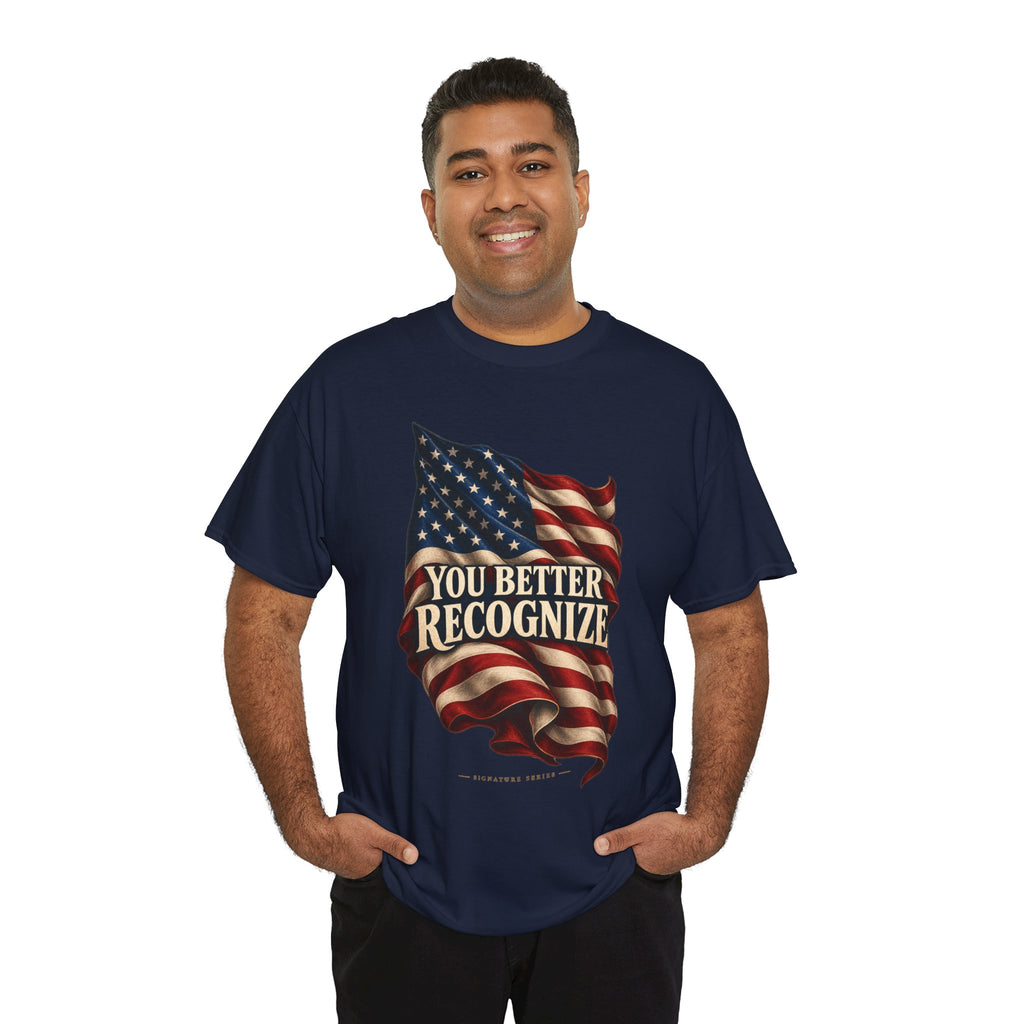 You Better Recognize American Flag T-Shirt | Patriotic Pride