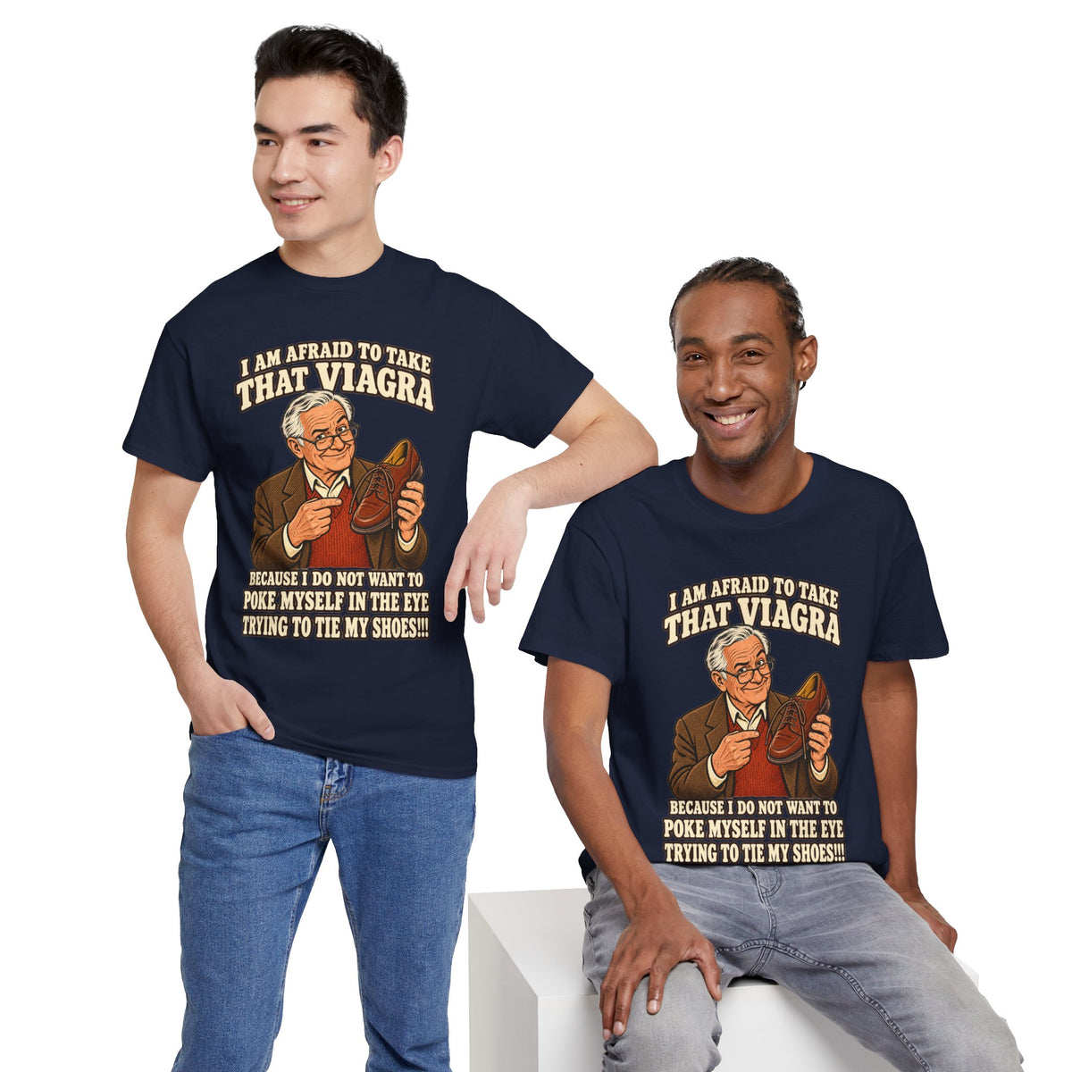 Afraid to Take That Viagra T-Shirt | Adult Humor