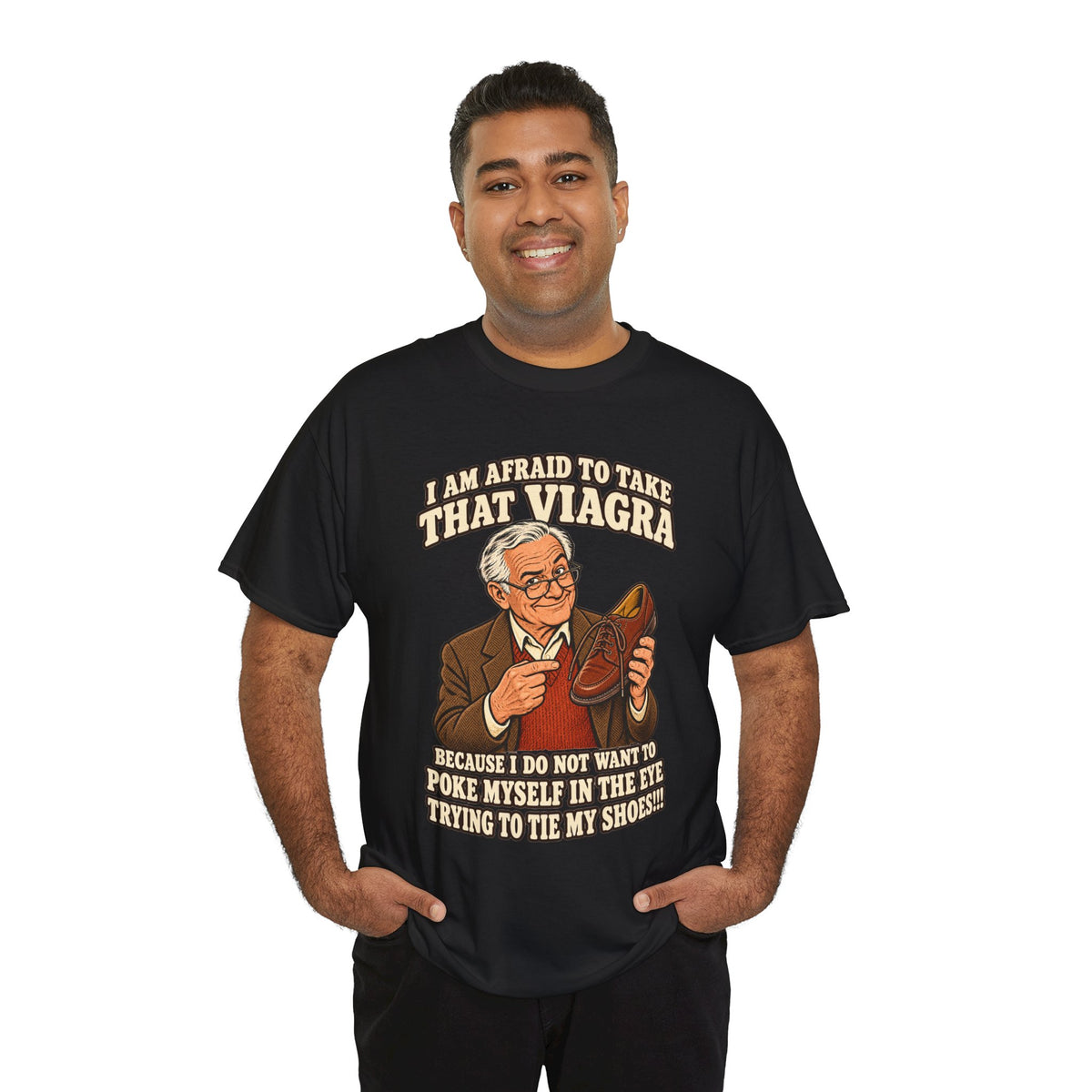 Afraid to Take That Viagra T-Shirt | Adult Humor