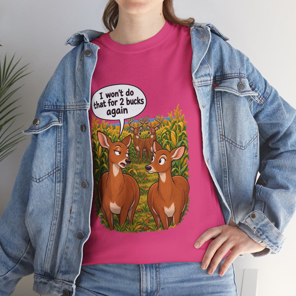 Not for 2 Bucks Again! Funny Deer Pun T-Shirt