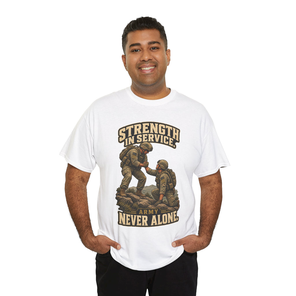 Strength in Service, Never Alone T-Shirt | Military Tribute