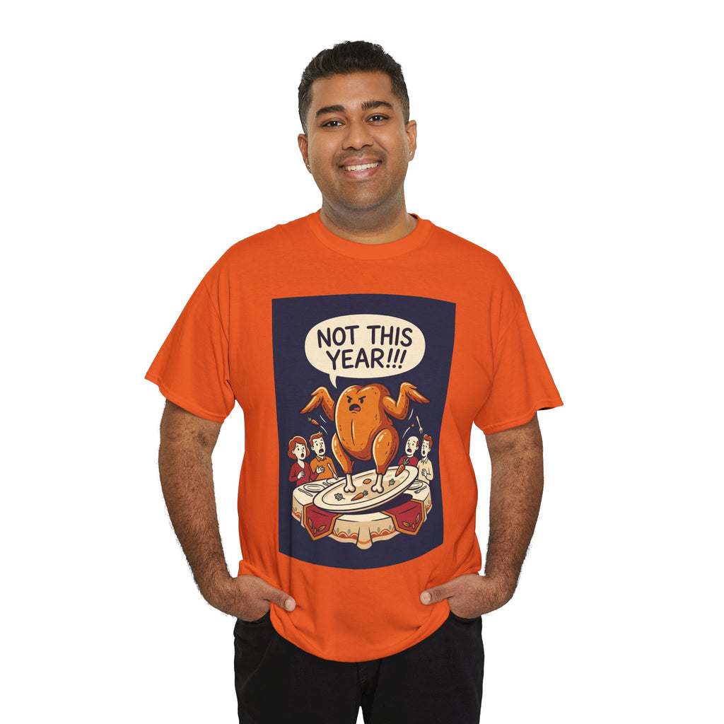 Not This Year! Turkey Thanksgiving T-Shirt | Holiday Humor