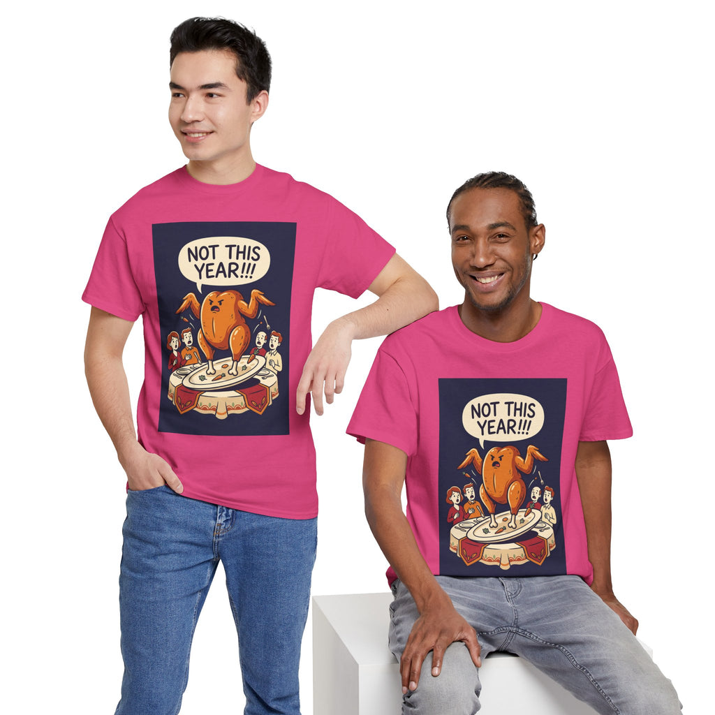 Not This Year! Turkey Thanksgiving T-Shirt | Holiday Humor