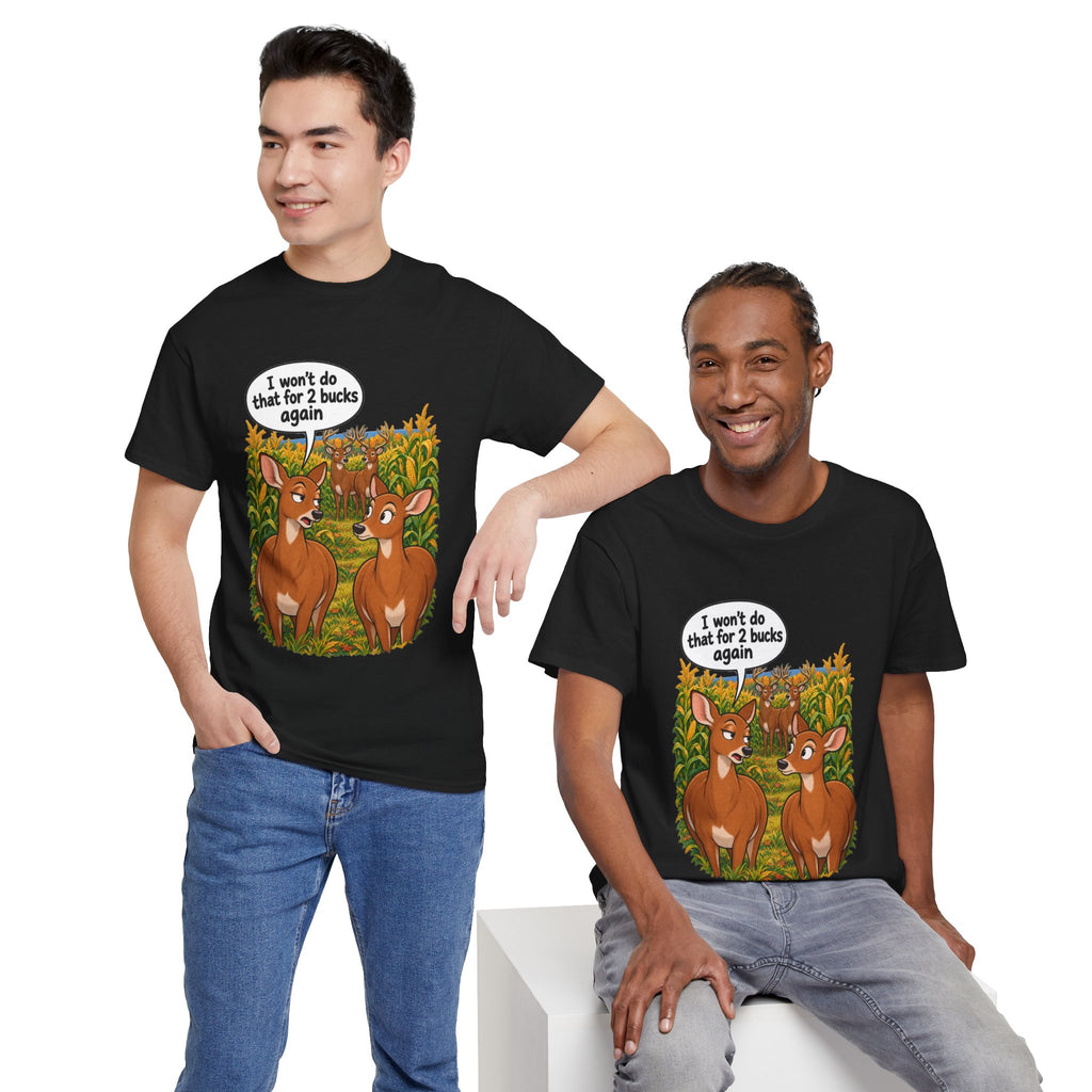 Not for 2 Bucks Again! Funny Deer Pun T-Shirt