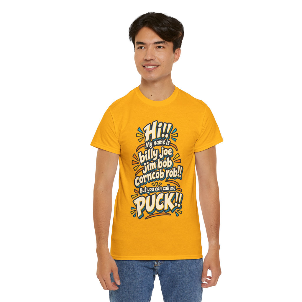 You Can Call Me Puck T-Shirt | Funny Nickname Humor