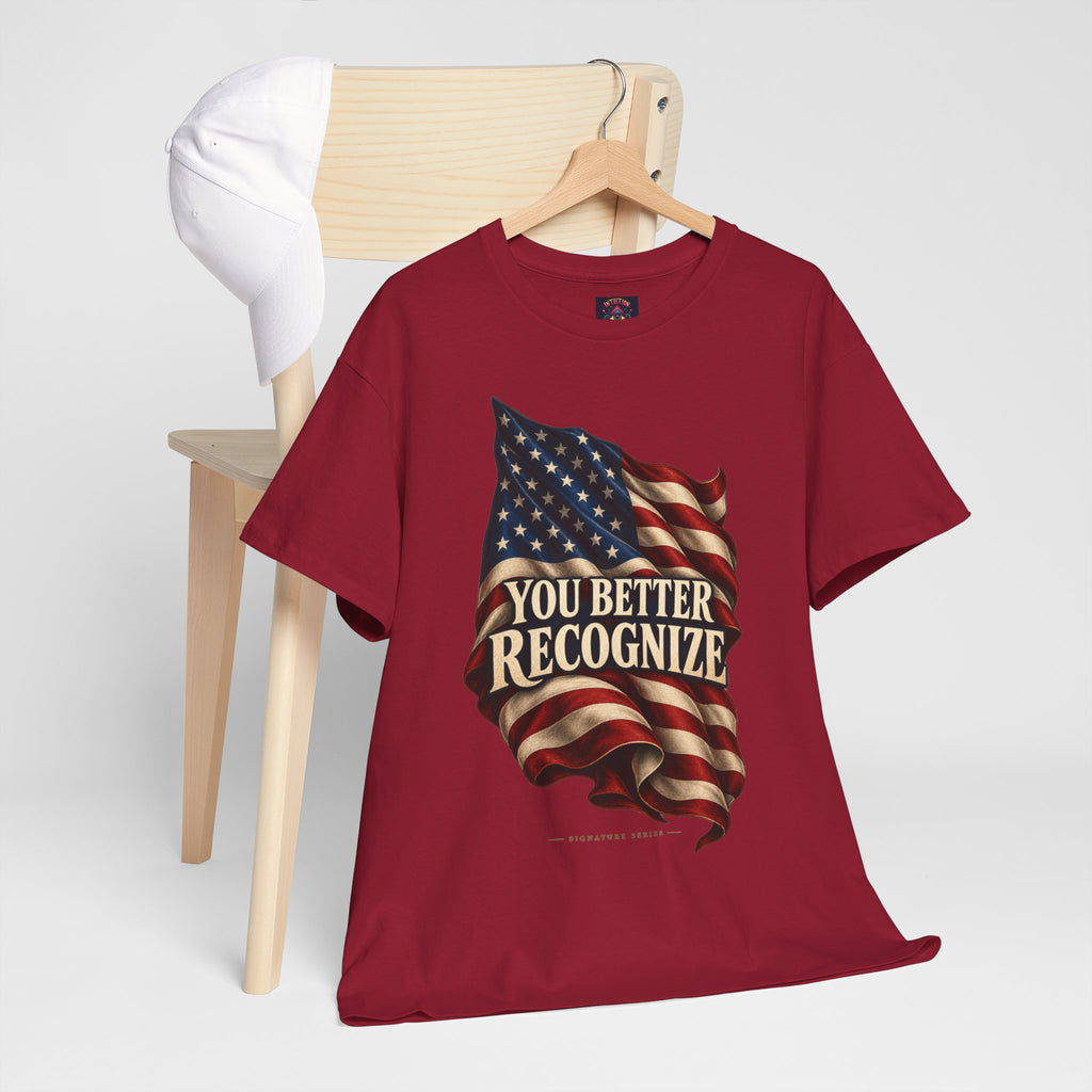 You Better Recognize American Flag T-Shirt | Patriotic Pride