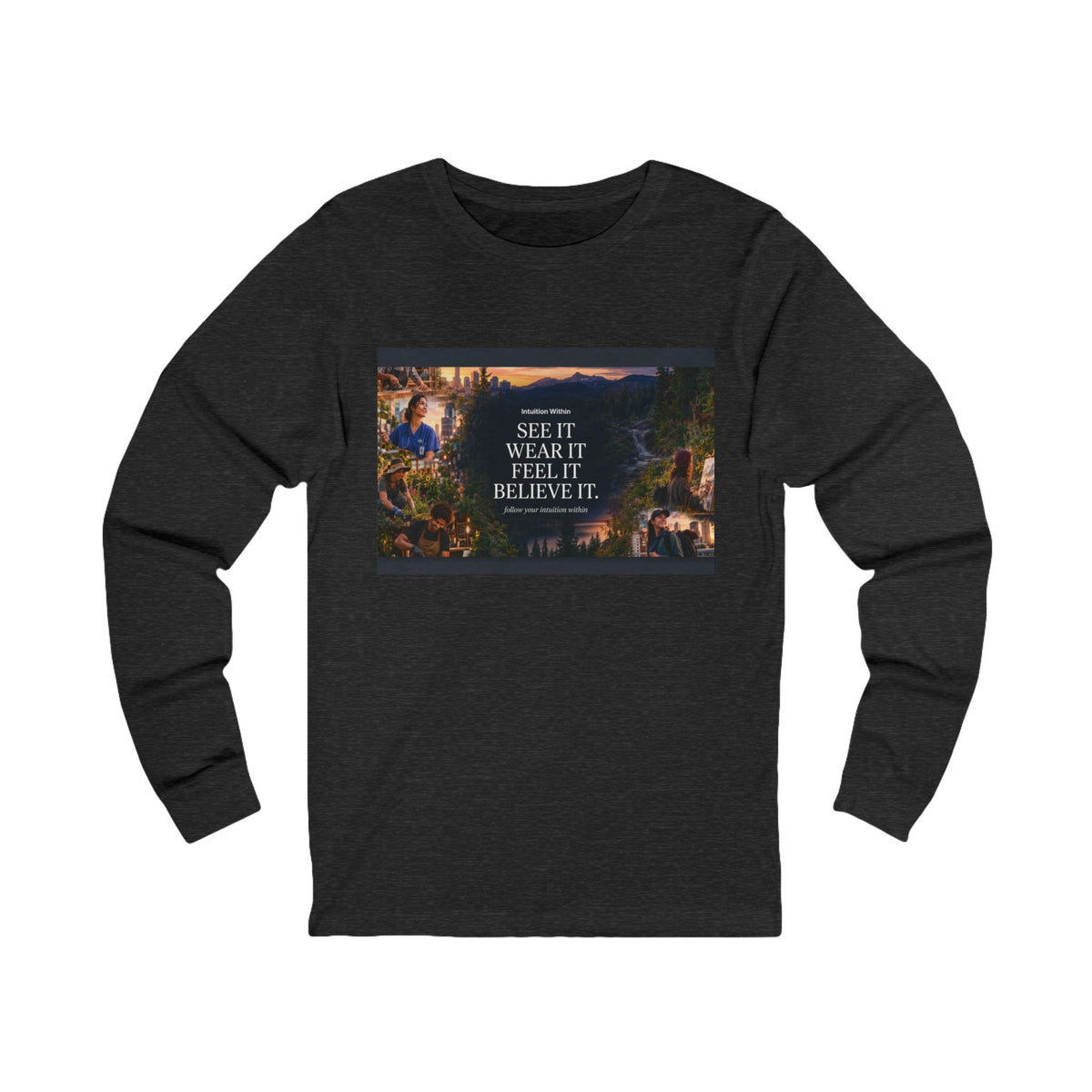 Intuition Within Signature Long Sleeve Tee | See It, Wear It, Feel It, Believe It