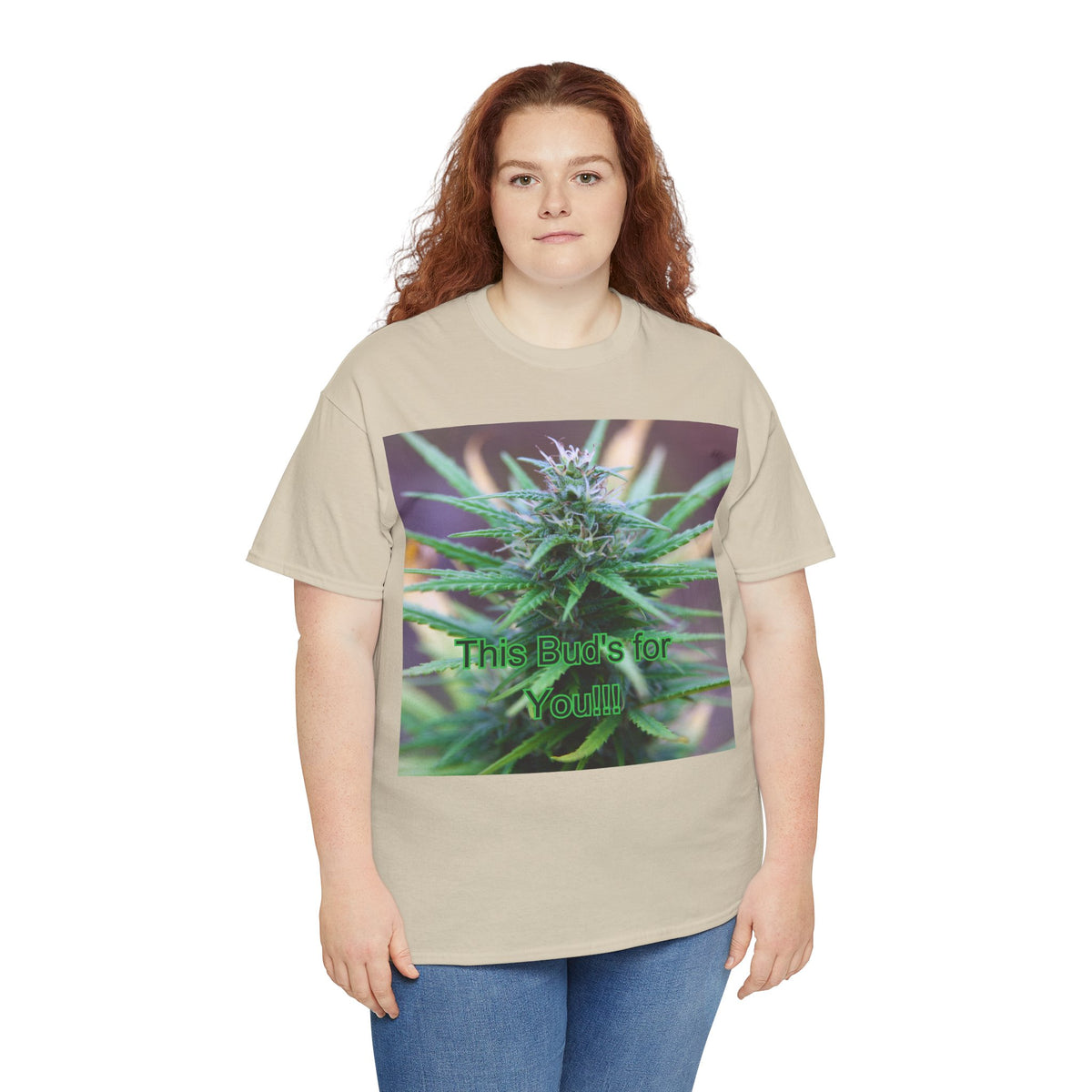 This Bud’s for You Cannabis Tee – Front Print | Intuition Within