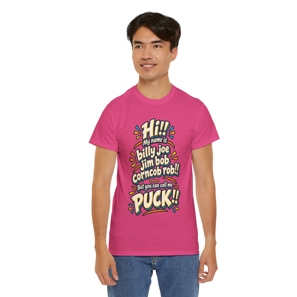 You Can Call Me Puck T-Shirt | Funny Nickname Humor