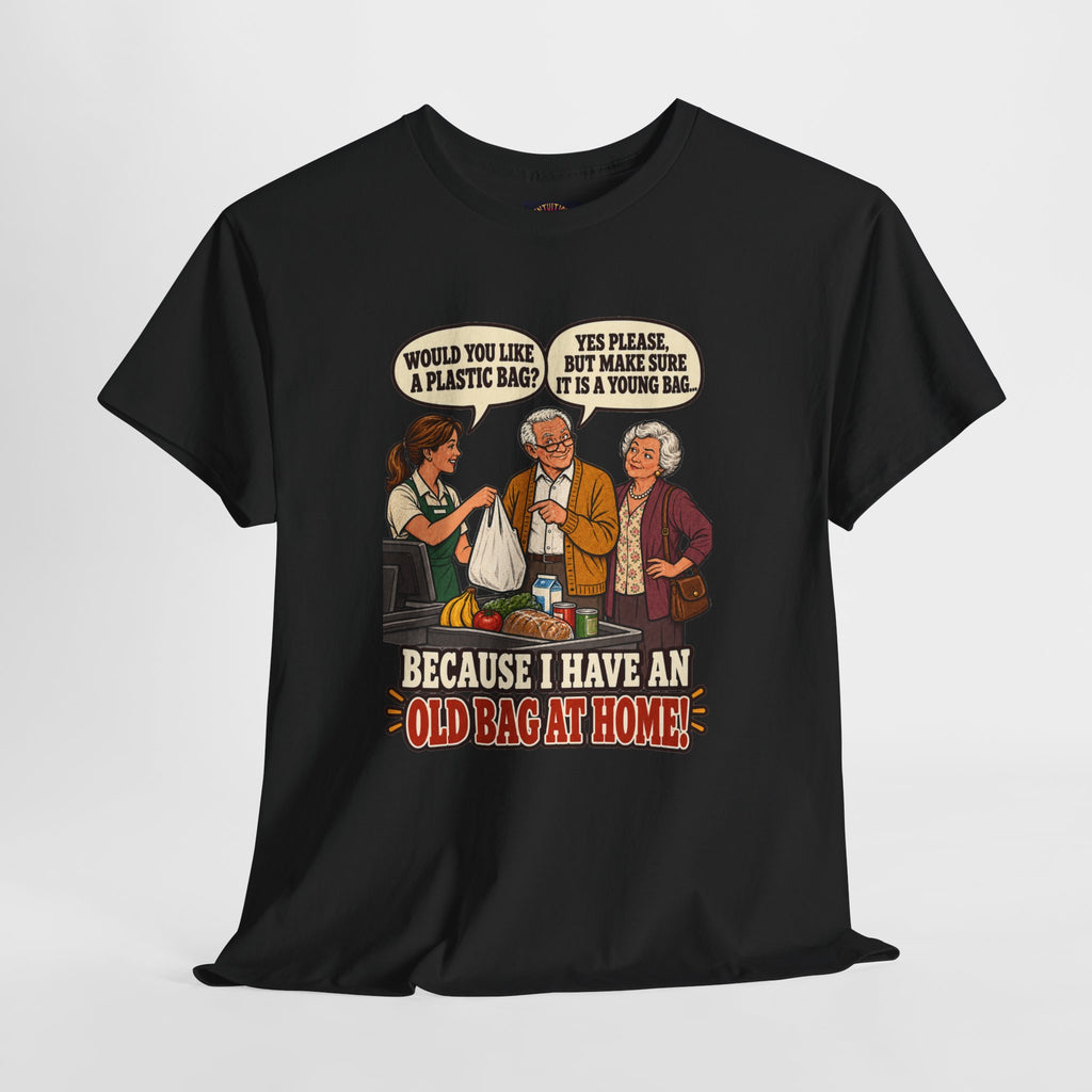 Old Bag at Home T-Shirt | Cheeky Shopping Humor