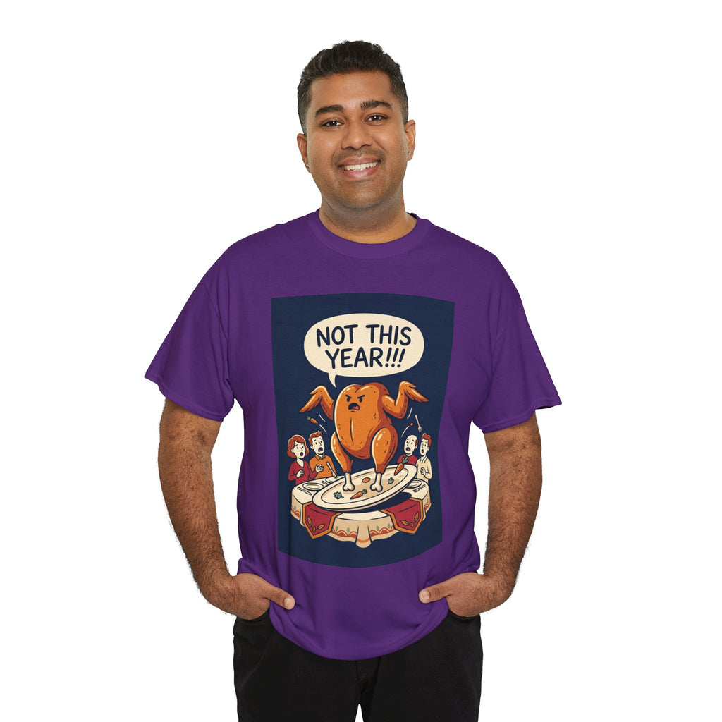 Not This Year! Turkey Thanksgiving T-Shirt | Holiday Humor