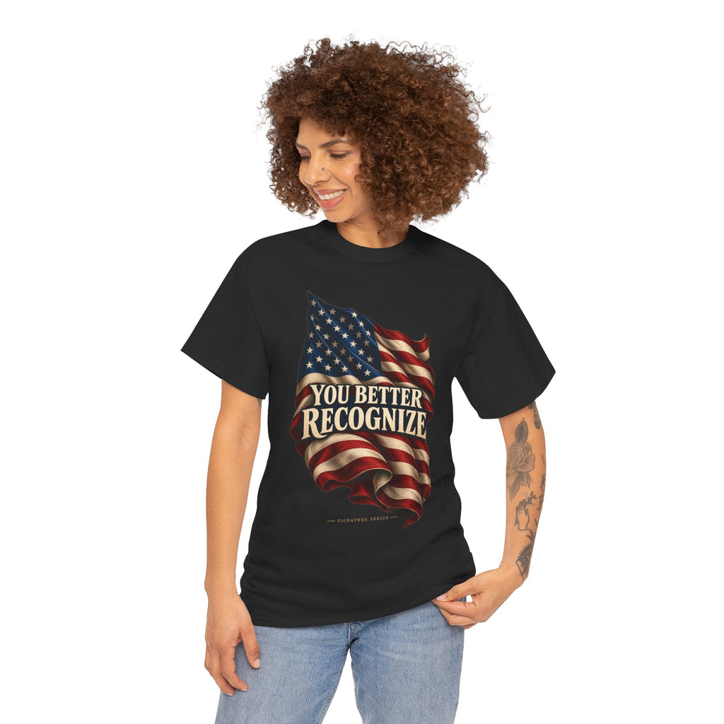 You Better Recognize American Flag T-Shirt | Patriotic Pride