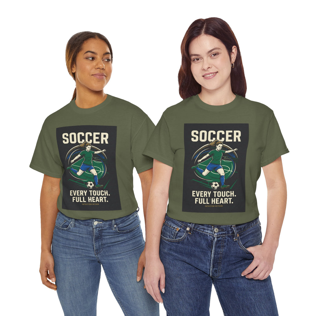 Every Touch, Full Heart Soccer T-Shirt