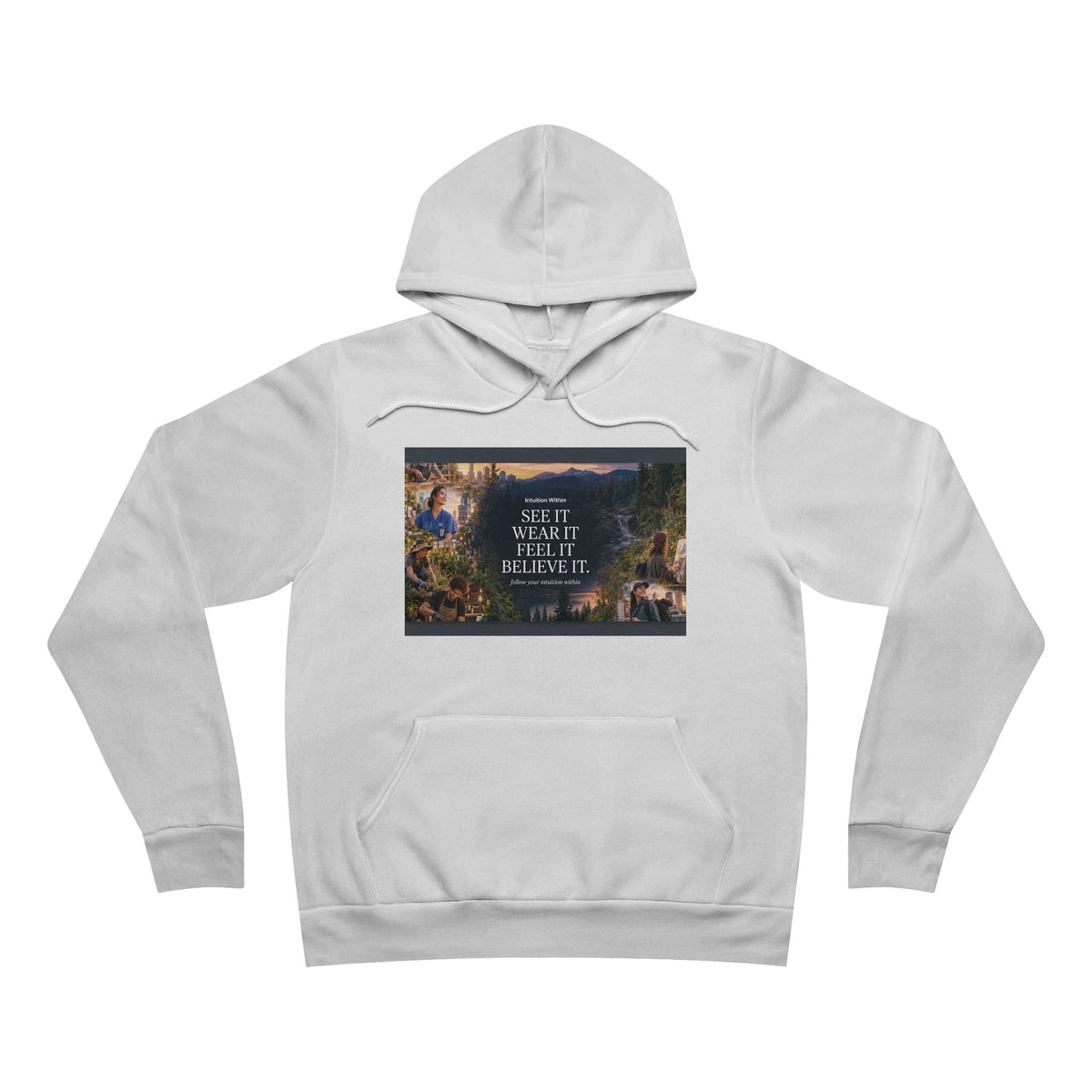 Intuition Within Signature Bella+Canvas Hoodie | Believe It