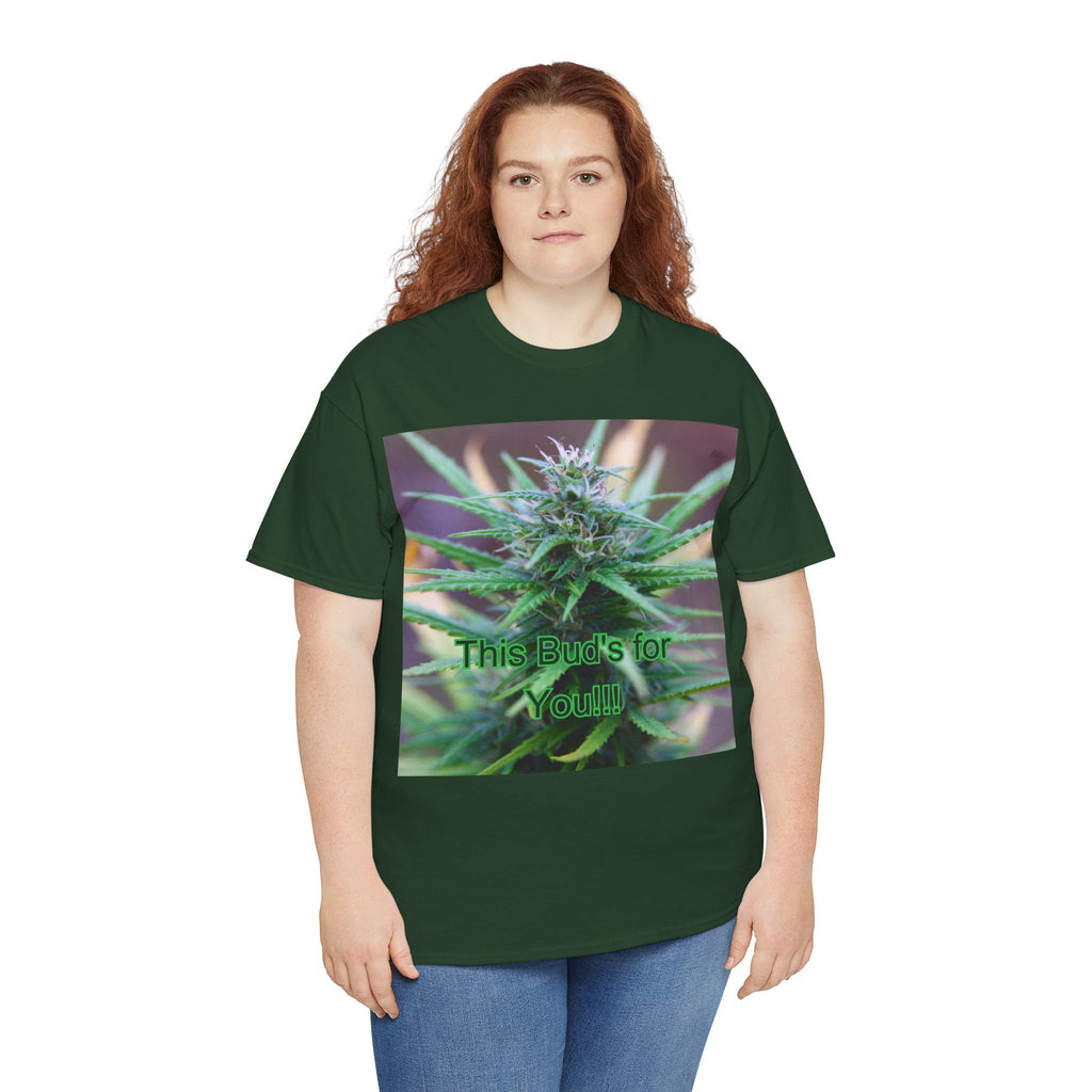 This Bud’s for You Cannabis Tee – Front Print | Intuition Within