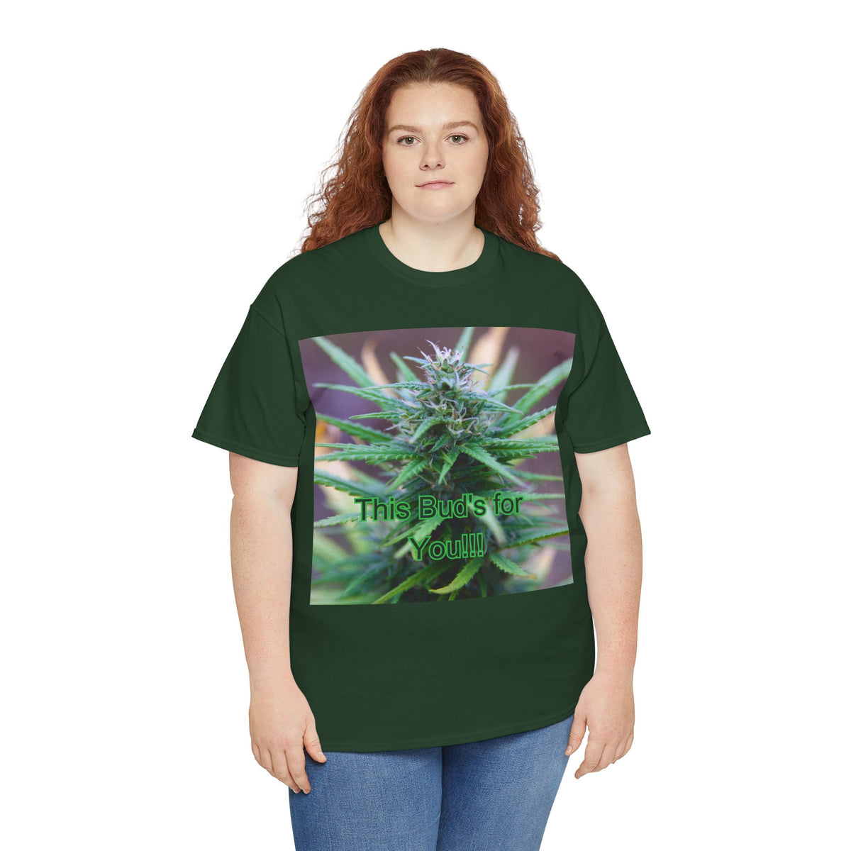 This Bud’s for You Cannabis Tee – Front Print | Intuition Within