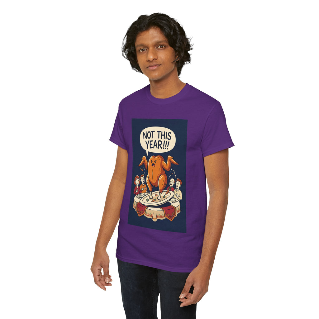 Not This Year! Turkey Thanksgiving T-Shirt | Holiday Humor