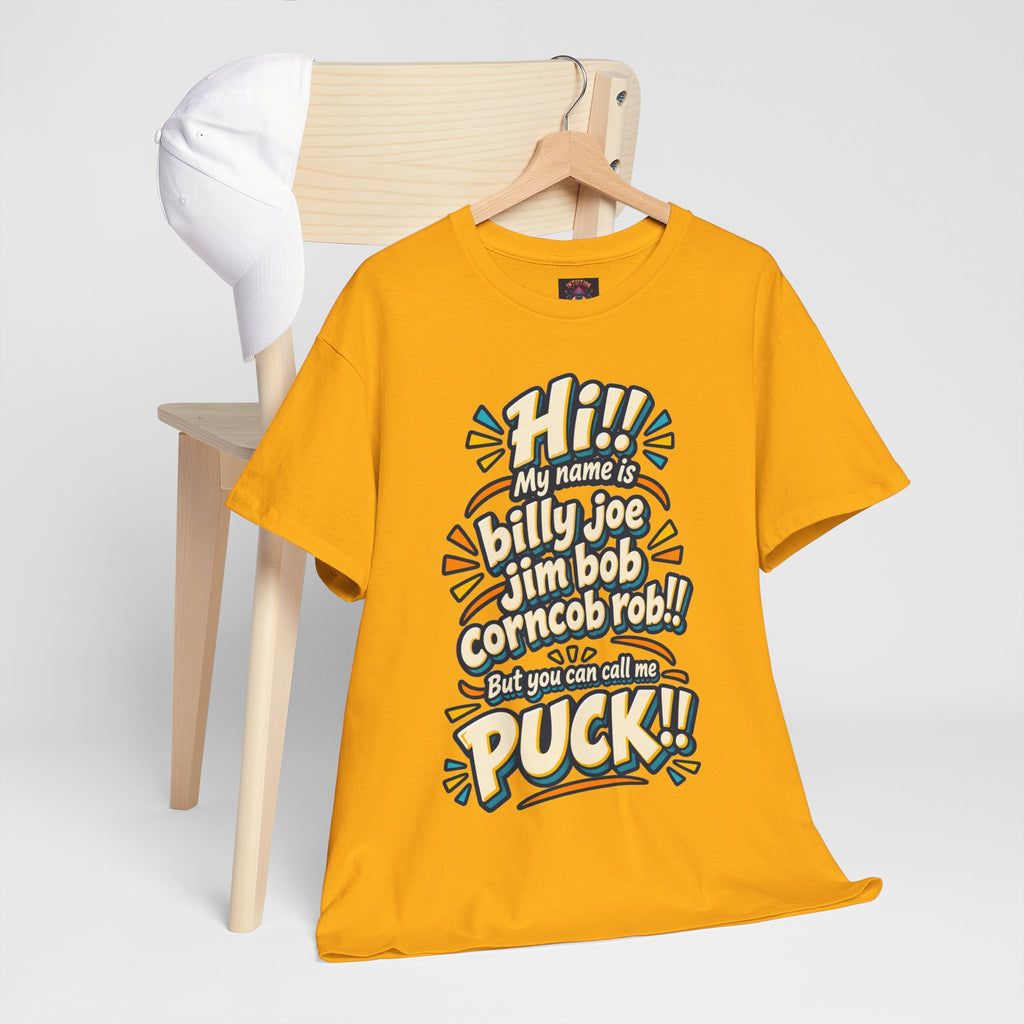 You Can Call Me Puck T-Shirt | Funny Nickname Humor