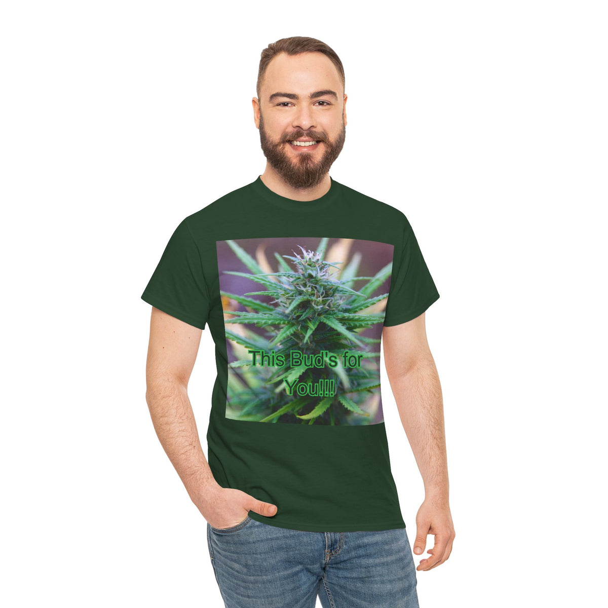 This Bud’s for You Cannabis Tee – Front Print | Intuition Within