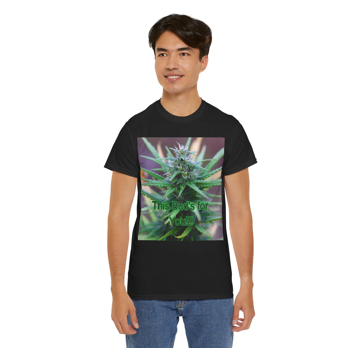 This Bud’s for You Cannabis Tee – Front Print | Intuition Within