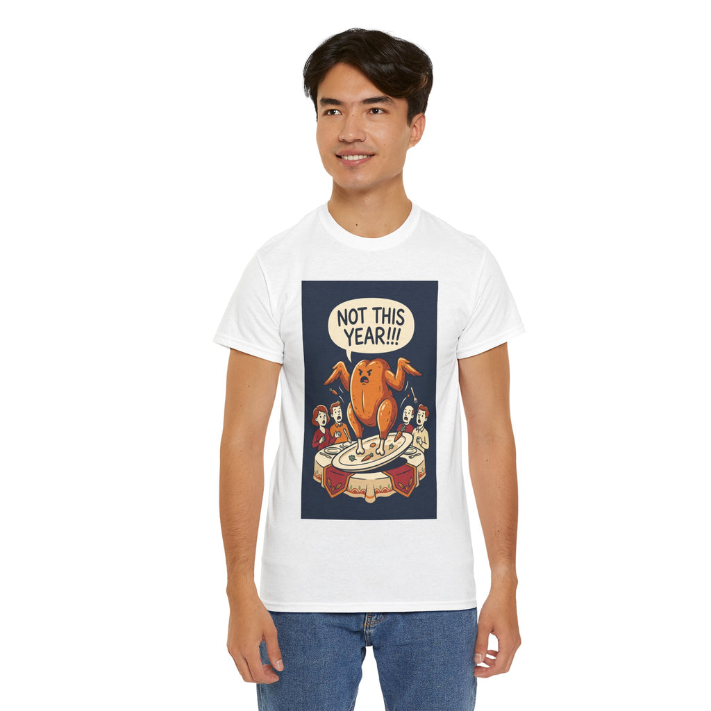 Not This Year! Turkey Thanksgiving T-Shirt | Holiday Humor