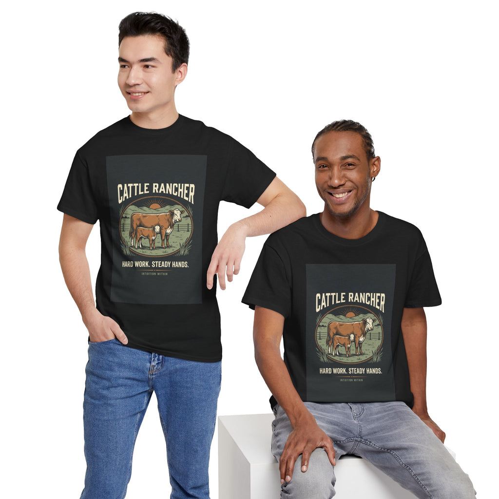 Hard Work, Steady Hands Cattle Rancher T-Shirt