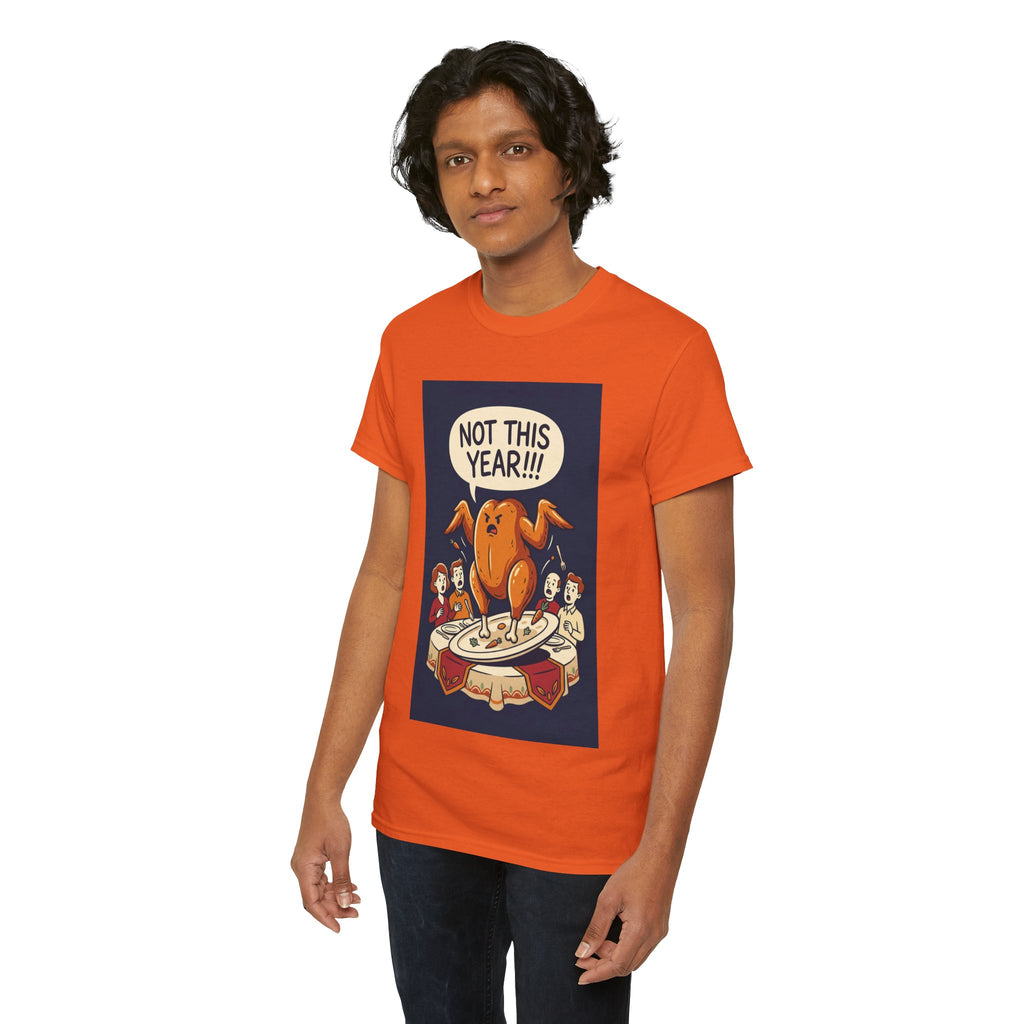 Not This Year! Turkey Thanksgiving T-Shirt | Holiday Humor