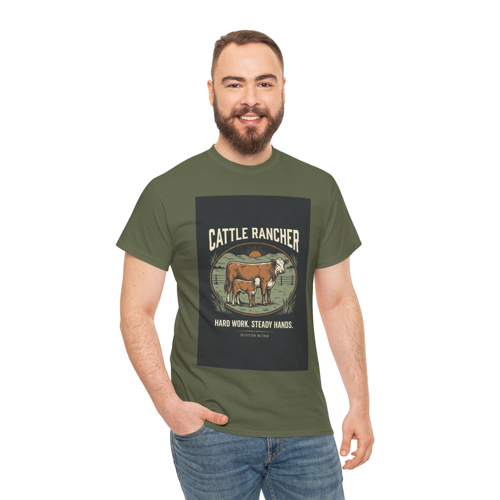 Hard Work, Steady Hands Cattle Rancher T-Shirt