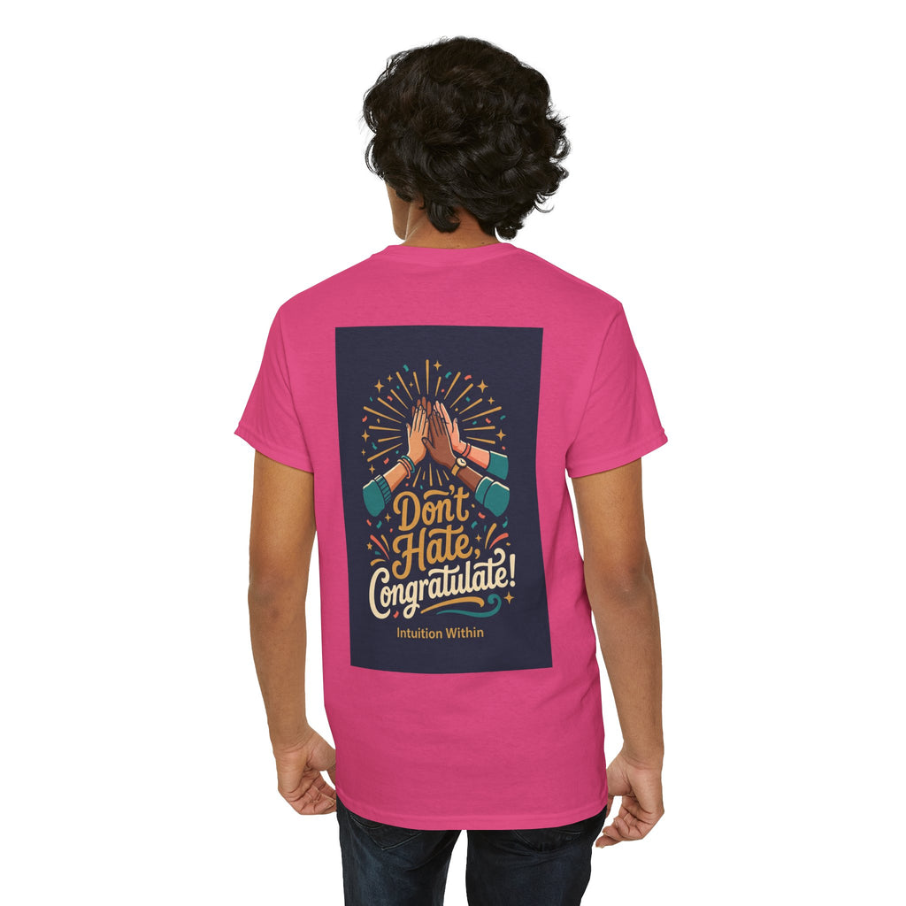 Don’t Hate, Congratulate! Graphic Tee