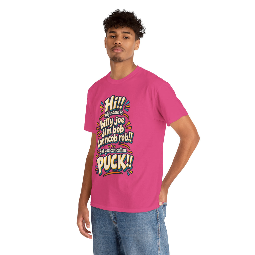 You Can Call Me Puck T-Shirt | Funny Nickname Humor
