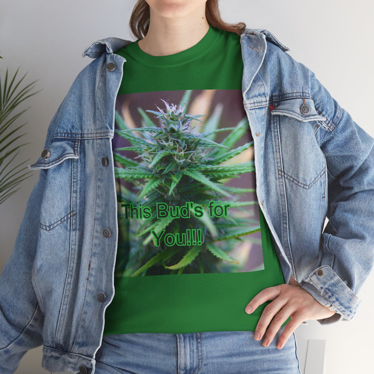 This Bud’s for You Cannabis Tee – Front Print | Intuition Within