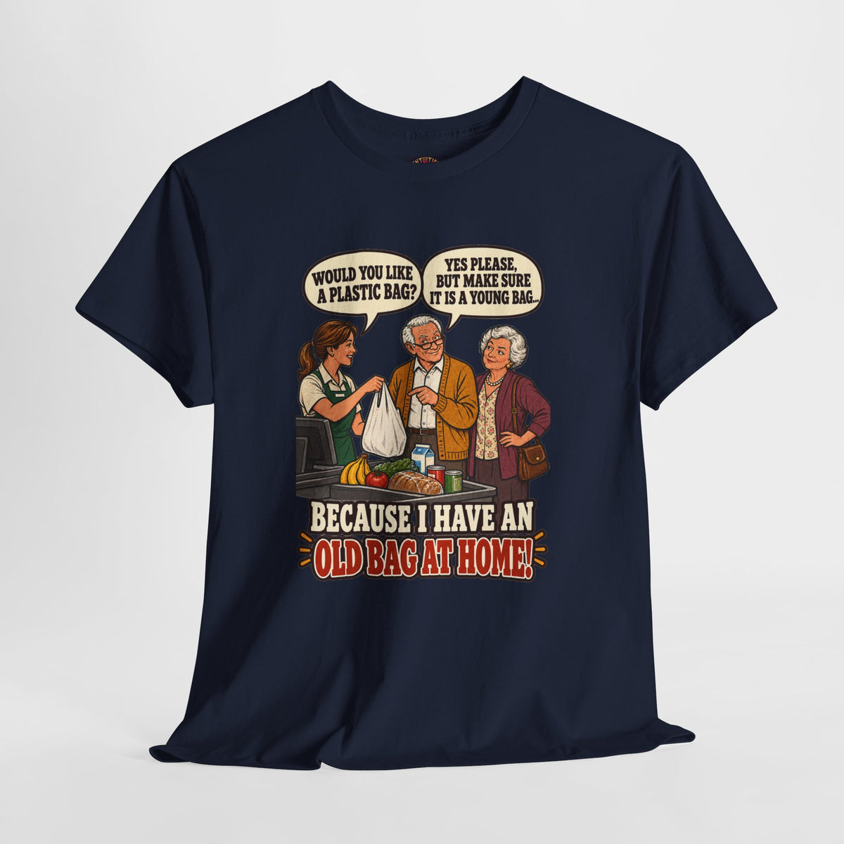 Old Bag at Home T-Shirt | Cheeky Shopping Humor