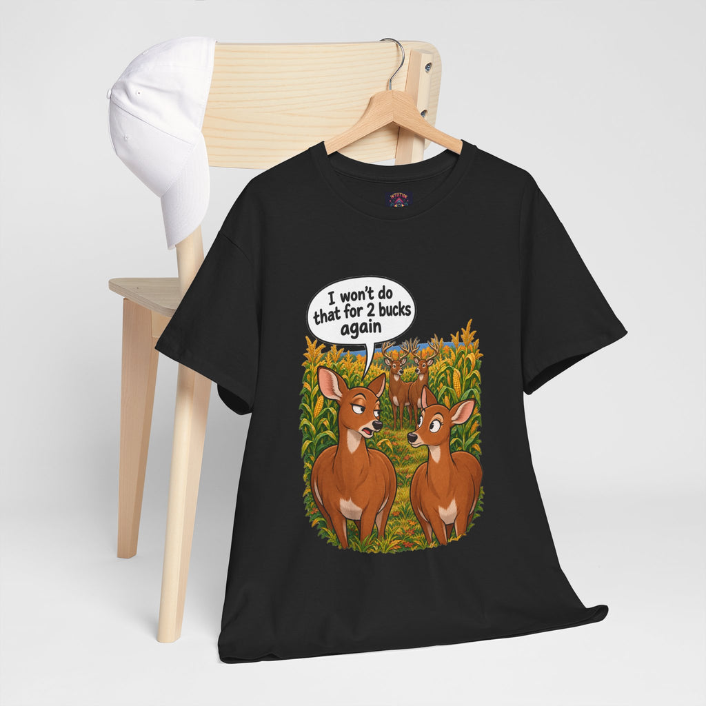 Not for 2 Bucks Again! Funny Deer Pun T-Shirt