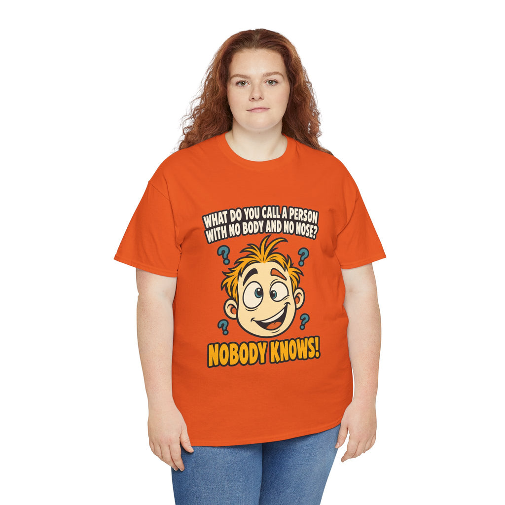 Nobody Knows! Funny Riddle T-Shirt