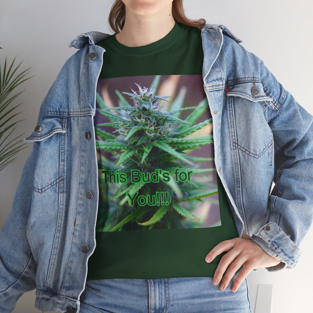 This Bud’s for You Cannabis Tee – Front Print | Intuition Within
