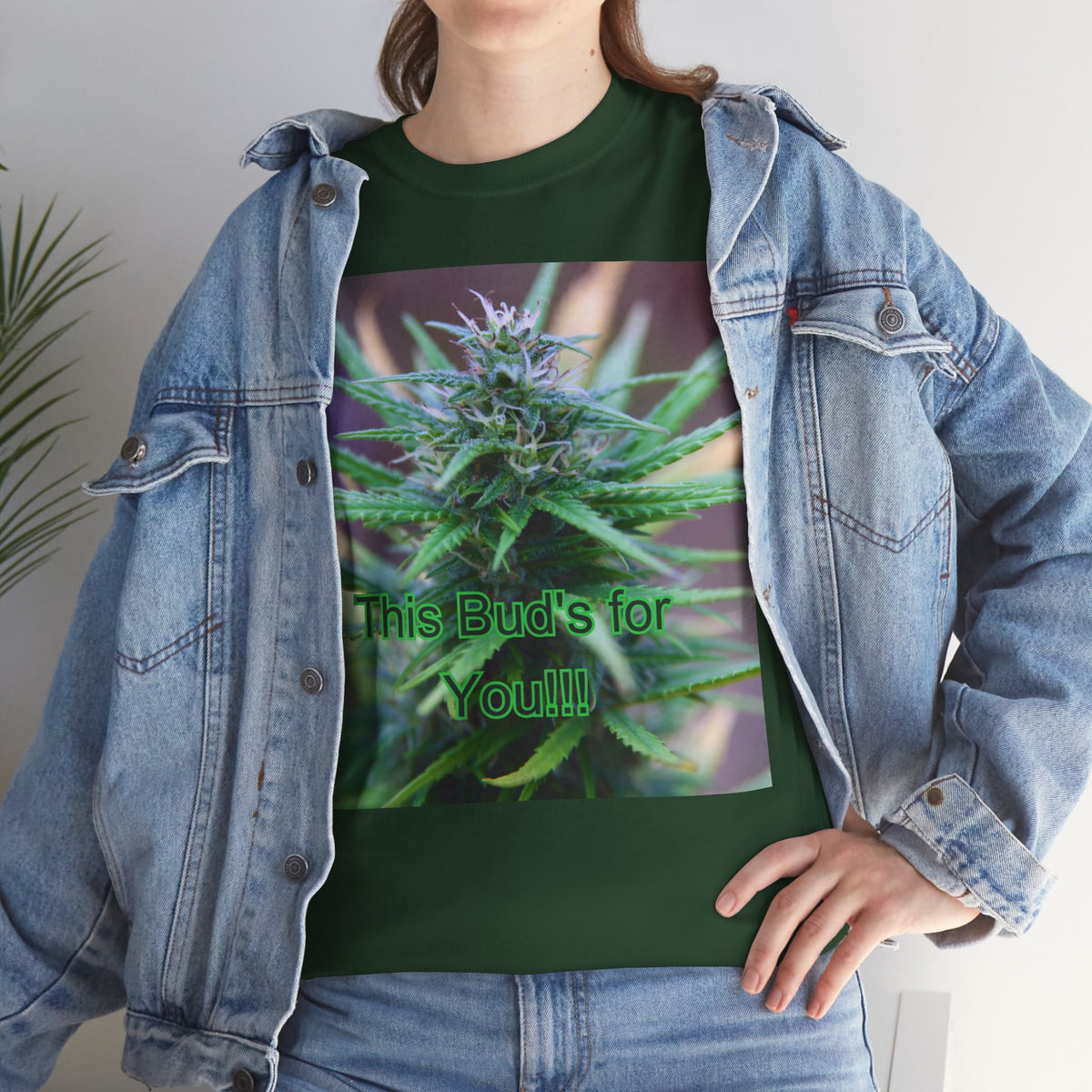This Bud’s for You Cannabis Tee – Front Print | Intuition Within