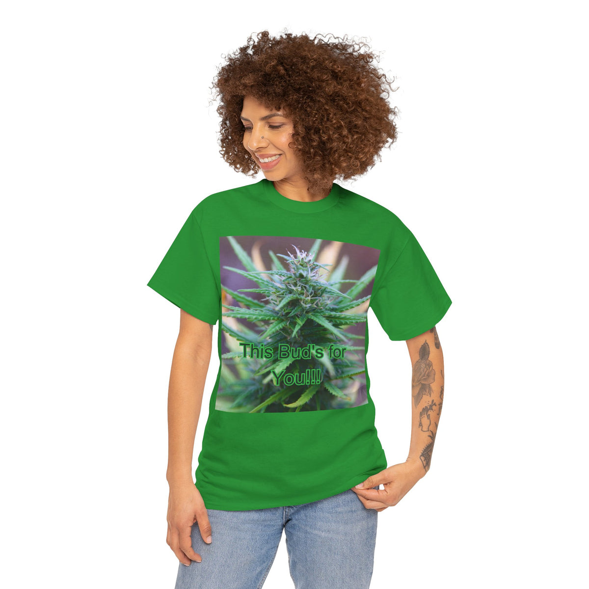 This Bud’s for You Cannabis Tee – Front Print | Intuition Within