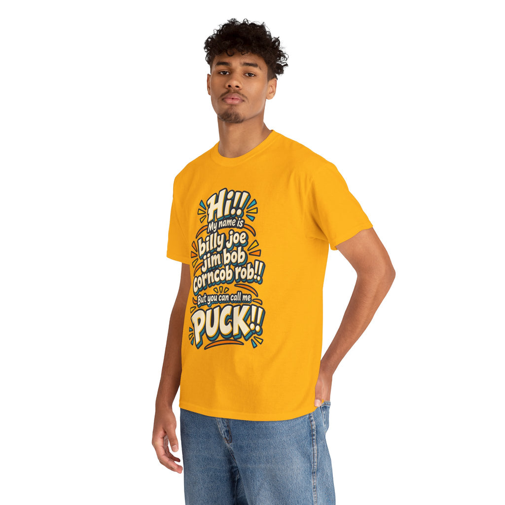 You Can Call Me Puck T-Shirt | Funny Nickname Humor