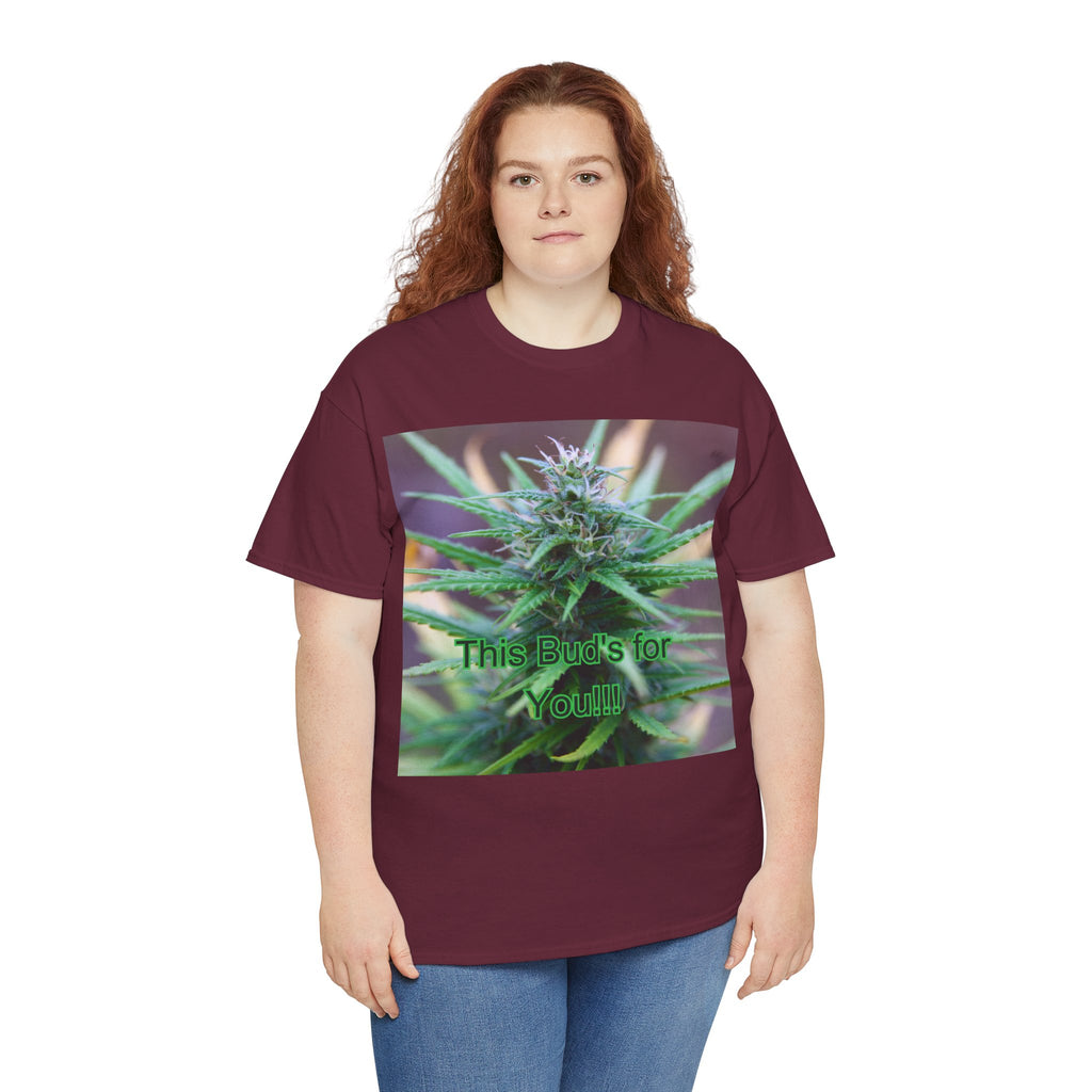 This Bud’s for You Cannabis Tee – Front Print | Intuition Within