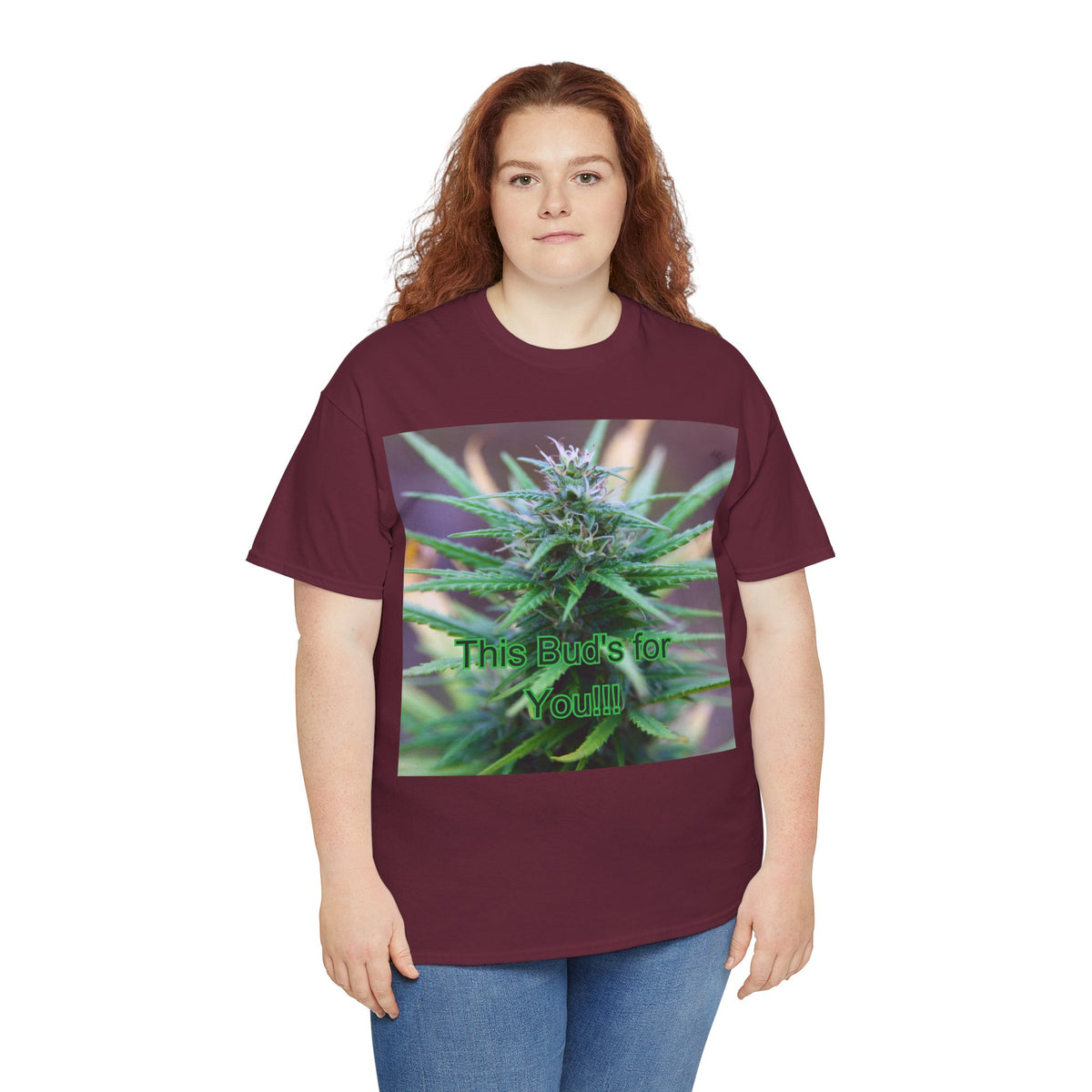 This Bud’s for You Cannabis Tee – Front Print | Intuition Within