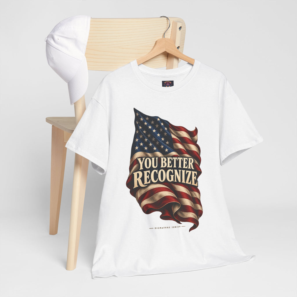 You Better Recognize American Flag T-Shirt | Patriotic Pride