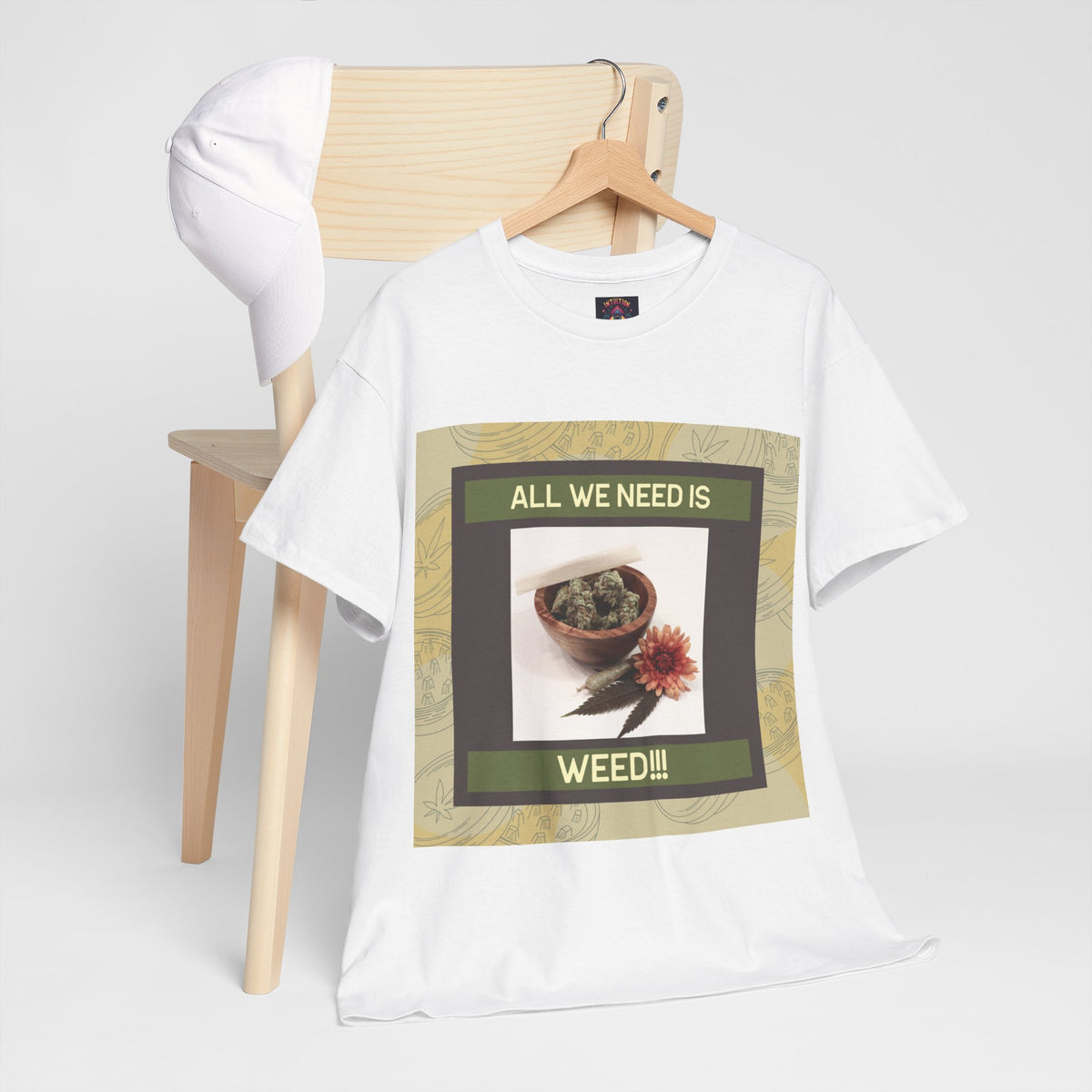 All We Need Is Weed Graphic Tee – Front Print | Intuition Within