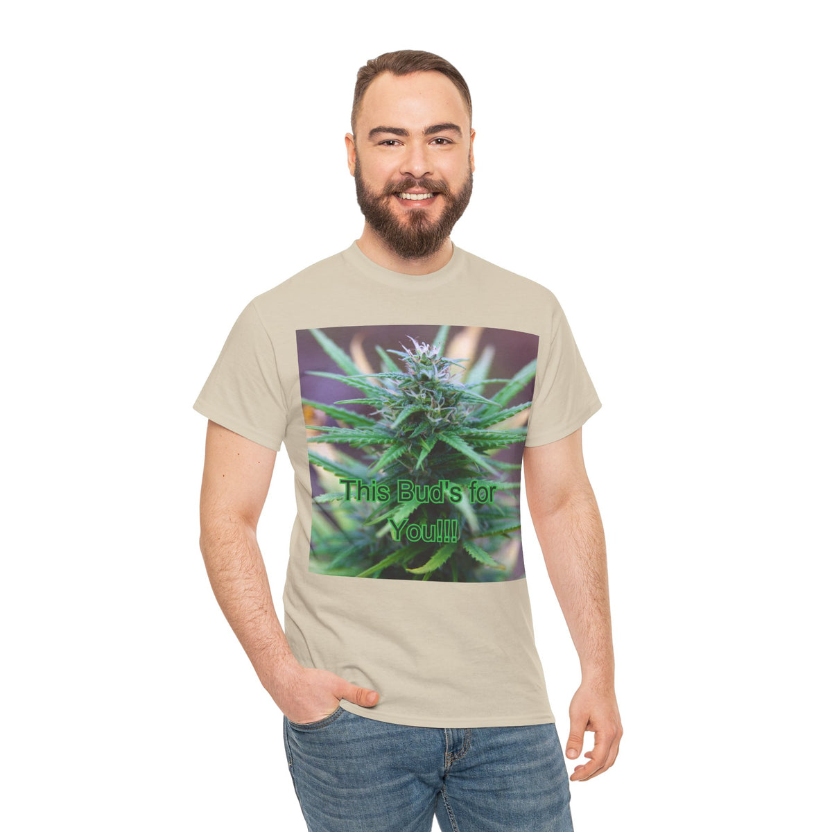 This Bud’s for You Cannabis Tee – Front Print | Intuition Within