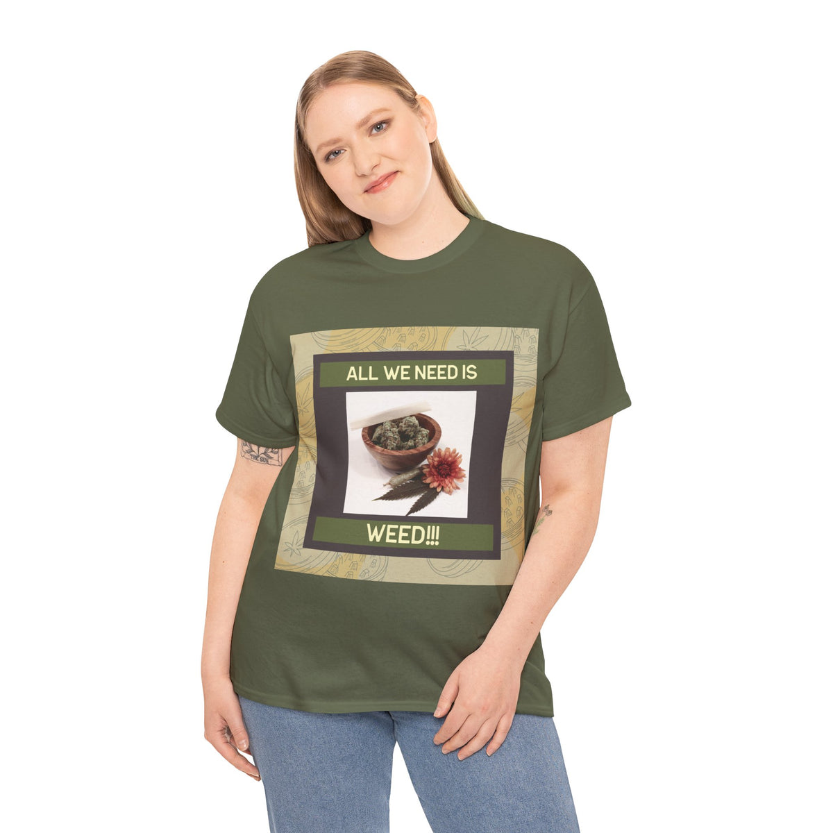 All We Need Is Weed Graphic Tee – Front Print | Intuition Within