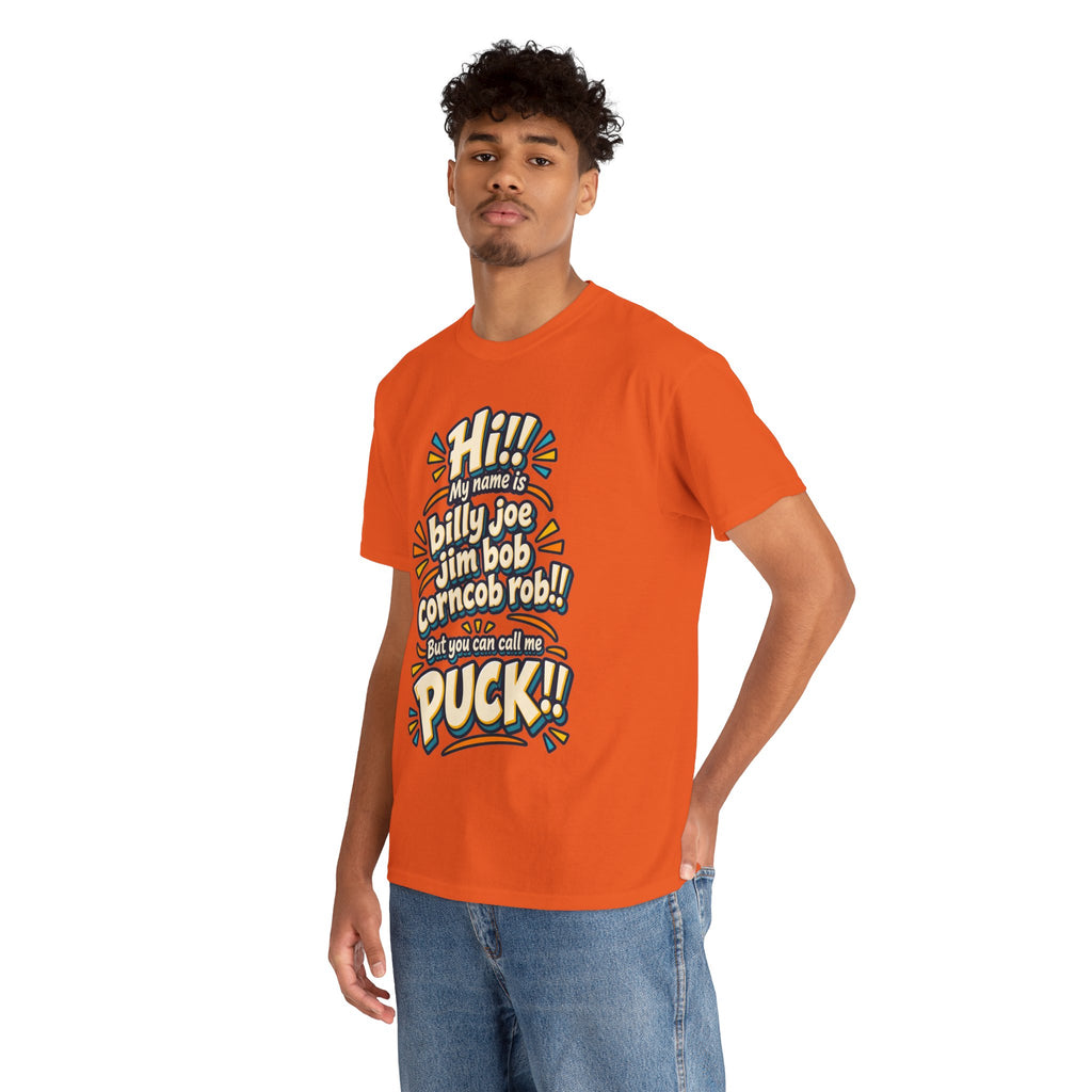 You Can Call Me Puck T-Shirt | Funny Nickname Humor