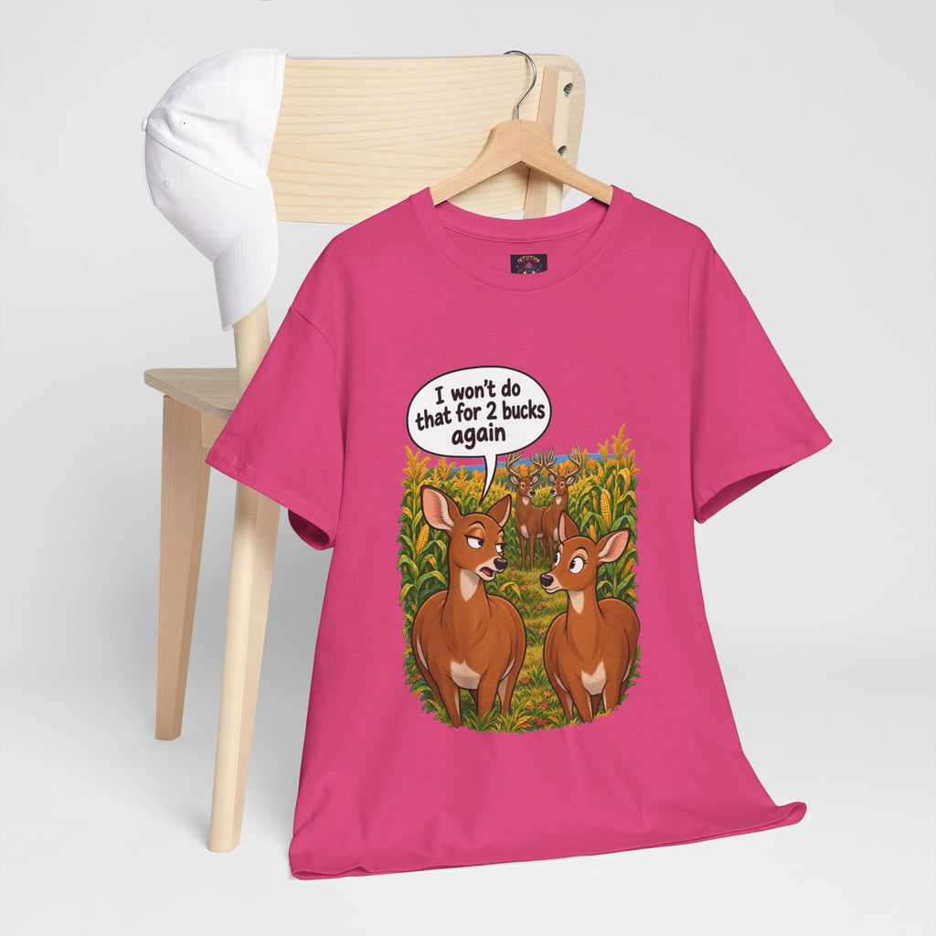 Not for 2 Bucks Again! Funny Deer Pun T-Shirt