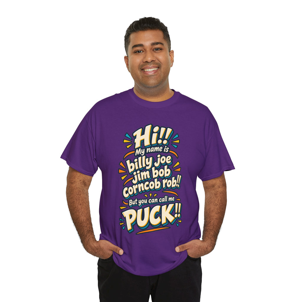 You Can Call Me Puck T-Shirt | Funny Nickname Humor