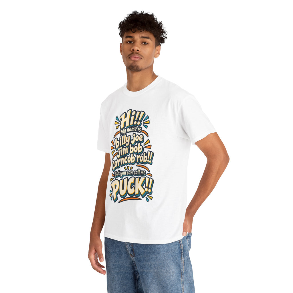 You Can Call Me Puck T-Shirt | Funny Nickname Humor