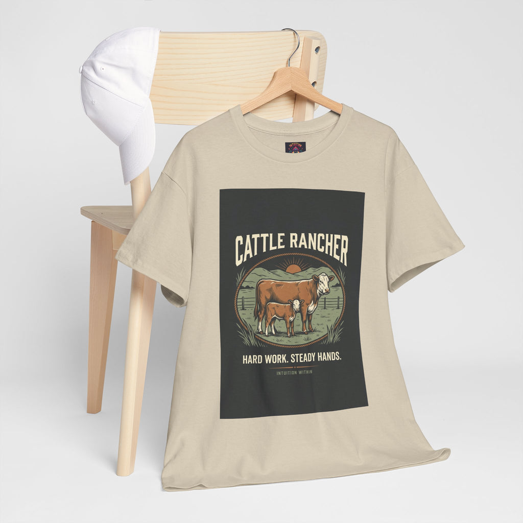 Hard Work, Steady Hands Cattle Rancher T-Shirt